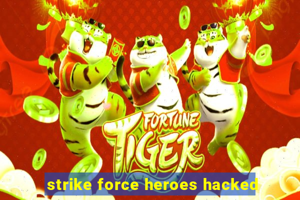 strike force heroes hacked